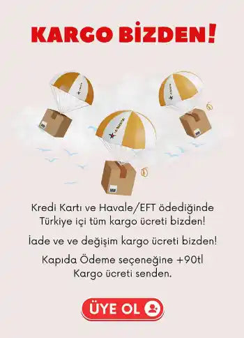 Kargo Bizden! Kredi kartı ve havale/EFT ödemelerinde Türkiye içi tüm kargo ücreti bizden.